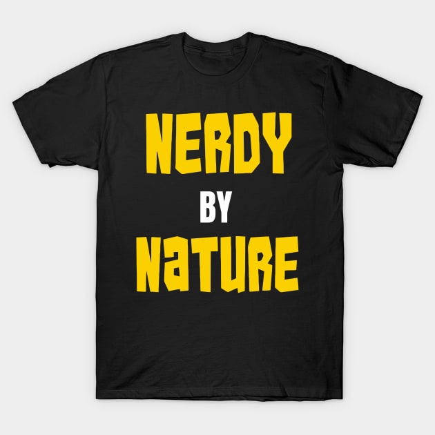 Nerdy By Nature T-Shirt by Ramateeshop